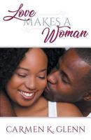 Love Makes a Woman 1457568616 Book Cover