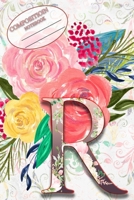 Composition Book: Monogram Initial Letter R Floral Wild Garden Botanical Alphabet Watercolor on Colorful Rose, Pink and Yellow Flowers for Women and Girls 1089230494 Book Cover