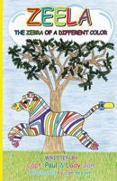 Zeela the Zebra of a Different Color 098904825X Book Cover