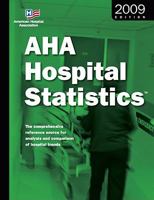 AHA Hospital Statistics: The Comprehensive Reference Source for Analysis and Comparison of Hospital Trends 0872588440 Book Cover
