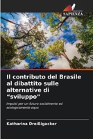 Il contributo del Brasile al dibattito sulle alternative di "sviluppo" (Italian Edition) 6209945066 Book Cover