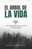 El Árbol de la Vida: Cómo Permanecer en la Gracia, Vencer el Pecado y Dar Fruto (Spanish Edition) B0GQJ92M3V Book Cover