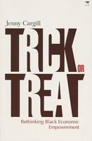 Trick or Treat: Rethinking Black Economic Empowerment 1770098305 Book Cover