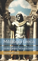 Mitologia Greca: Gli dèi e gli eroi nell'antica Grecia (Cenni di Mitologia) (Italian Edition) B0CJL9SYT3 Book Cover
