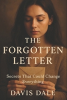 The Forgotten Letter: Secrets That Could Change Everything B0FQ3Z5D3F Book Cover