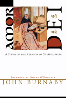 Amor Dei: A Study of the Religion of St Augustine 1556355017 Book Cover