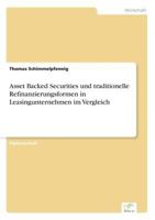 Asset Backed Securities Und Traditionelle Refinanzierungsformen in Leasingunternehmen Im Vergleich 3838665864 Book Cover