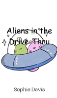 Aliens in the Drive-Thru 9916946965 Book Cover