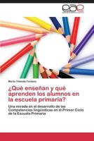 Que Ensenan y Que Aprenden Los Alumnos En La Escuela Primaria? 3845497424 Book Cover