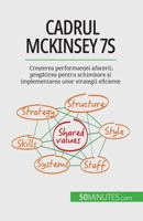 Cadrul McKinsey 7S: Cre&#537;terea performan&#539;ei afacerii, preg&#259;tirea pentru schimbare &#537;i implementarea unor strategii efici 2808602278 Book Cover