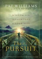 The Pursuit: Wisdom for the Adventure of Your Life 0830745998 Book Cover