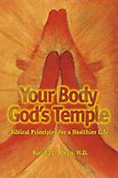 Your Body God's Temple (Biblical Principles for a Helthier Life) 1553060547 Book Cover