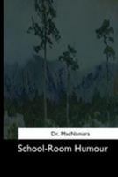 School-Room Humour 1544665784 Book Cover