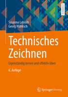 Technisches Zeichnen : Eigenst?ndig Lernen und Effektiv ?ben 3658306491 Book Cover