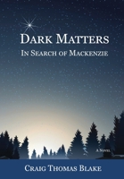 Dark Matters: In Search of Mackenzie 1595949909 Book Cover