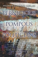 Pernicious Pompous Politicians B0H1V36Y5D Book Cover