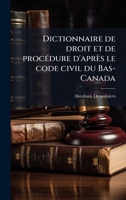 Dictionnaire de droit et de procÃ(c)dure d'après le code civil du Bas-Canada (French Edition) 1024259005 Book Cover