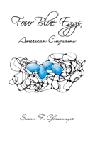 Four Blue Eggs: American Cinquains B0B2HMK9KX Book Cover