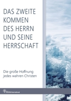 Das zweite Kommen des Herrn und seine Herrschaft: Die große Hoffnung jedes wahren Christen (German Edition) 3384515153 Book Cover