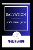 SALVATION: Bible Series Guide B0CFZ8BJ6N Book Cover