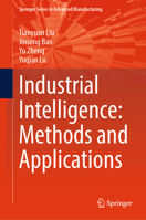 Industrial Intelligence: Methods and Applications (Springer Series in Advanced Manufacturing) 3031814762 Book Cover