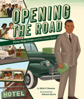 Opening the Road: Victor Hugo Green and His Green Book 1506467911 Book Cover
