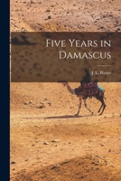 Five Years in Damascus 101757426X Book Cover