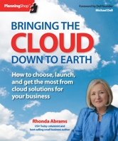 Bringing the Cloud Down to Earth: How to choose, launch, and get the most from cloud solutions for your business 1933895349 Book Cover