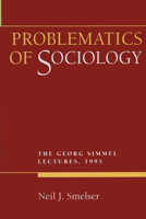 Problematics of Sociology: The Georg Simmel Lectures, 1995 0520206754 Book Cover