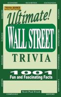 Ultimate Wall Street Trivia: 1001 Fun and Fascinating Facts 0988825473 Book Cover