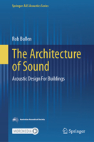 The Architecture of Sound: Acoustic Design for Buildings 9819793793 Book Cover