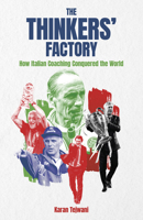 The Thinkers' Factory: How Italian Coaching Conquered the World 1801507376 Book Cover