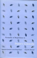 Formulas of Repetition in Dante's Commedia: Signposted Journeys Across Textual Space 0773521925 Book Cover