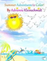 Summer Adventures to Color! 1546399879 Book Cover