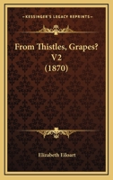 From Thistles, Grapes? V2 1164653849 Book Cover