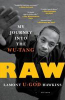 Raw: My Journey into the Wu-Tang 1250191165 Book Cover