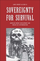 Sovereignty for Survival: American Energy Development and Indian Self-Determination 0300206690 Book Cover