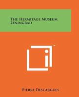 The Hermitage Museum Leningrad 1258149141 Book Cover