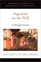Augustine on the Will: A Theological Account 0190948809 Book Cover