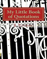 My Little Book of Quotations 1492929638 Book Cover