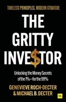 The Gritty Investor: Unlocking the Money Secrets of the 1%?for the 99% 1804094714 Book Cover