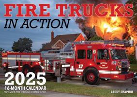 Fire Trucks in Action 2025: 16-Month Calendar: September 2024 to December 2025 0760392064 Book Cover