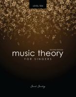 Music Theory for Singers Level Ten 1524914452 Book Cover