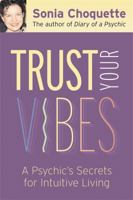 Trust Your Vibes: Secret Tools for Six-Sensory Living 1401902332 Book Cover