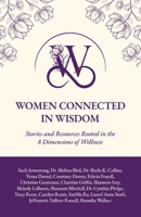 Women Connected in Wisdom: Stories and Resources Rooted in the 8 Dimensions of Wellness B0BFV41GQ5 Book Cover