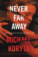 Never Far Away 0316535931 Book Cover