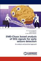 EMD-Chaos based analysis of EEG signals for early seizure detection: An analysis and practical approach 3847311751 Book Cover