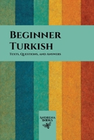 Beginner Turkish: Texts, Questions, and Answers B0GT5Z11T2 Book Cover