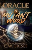 Oracle - Mutant Wood: (Vol. 5) 1948173344 Book Cover