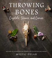 Throwing Bones, Crystals, Stones, and Curios: Includes 20 Unique Casting Boards for Divination and Insight 1578638364 Book Cover